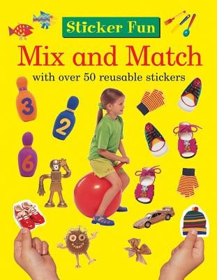 Sticker Fun: Mix and Match: With Over 50 Reusable Stickers by Armadillo