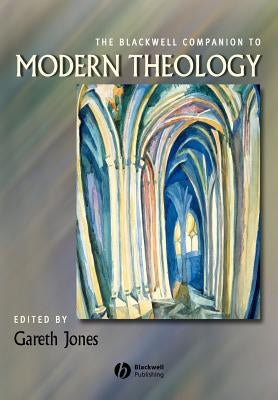 Blackwell Companion to Modern Theology by Jones