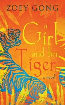 A Girl and Her Tiger by Gong, Zoey