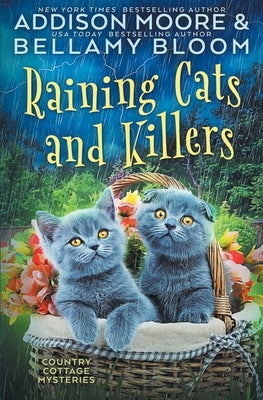 Raining Cats and Killers: Cozy Mystery by Bloom, Bellamy