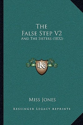 The False Step V2: And The Sisters (1832) by Jones