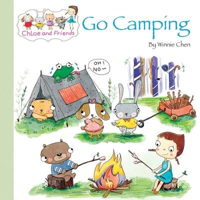 Chloe and friends / Go Camping by Chen, Winnie