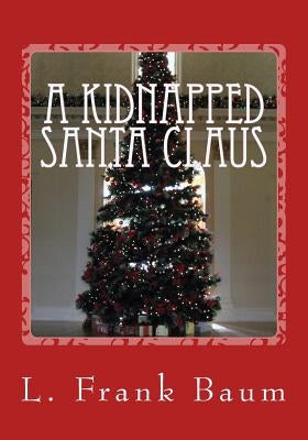 A Kidnapped Santa Claus by Baum, L. Frank