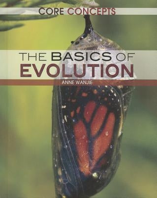 The Basics of Evolution by Wanjie, Anne