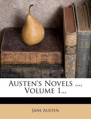 Austen's Novels ..., Volume 1... by Austen, Jane