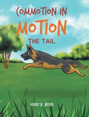 Commotion in Motion: The Tail by Beyer, Kerry B.