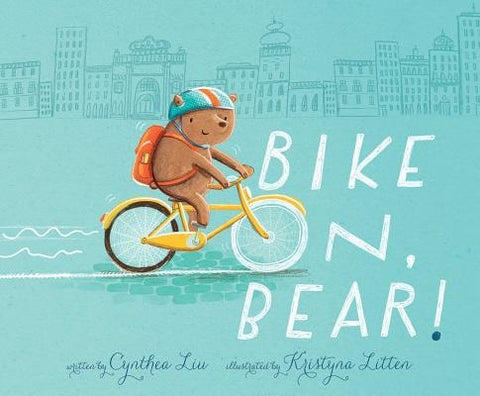 Bike On, Bear! by Liu, Cynthea