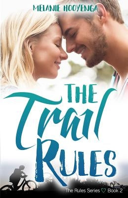 The Trail Rules by Hooyenga, Melanie