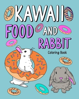 Kawaii Food and Rabbit Coloring Book by Paperland