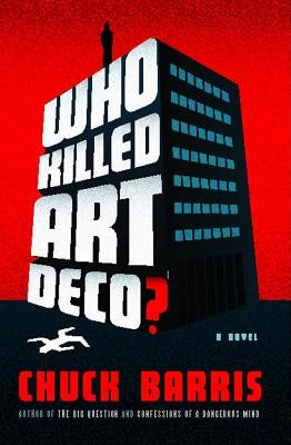 Who Killed Art Deco? by Barris, Chuck