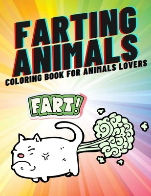 Farting Animals: Coloring Book For Animals Lovers An Adults Funny Gift by Tooth