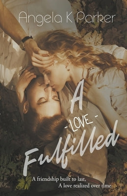 A Love Fulfilled by Parker, Angela K.