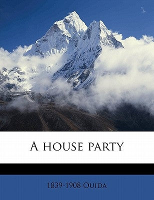 A House Party by Ouida