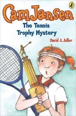 CAM Jansen and the Tennis Trophy Mystery #23 by Adler, David A.