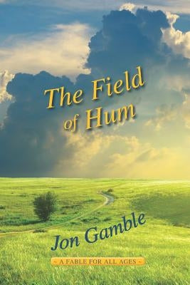 The Field of Hum by Gamble, Jon