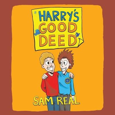 Harry's Good Deed by Real, Sam