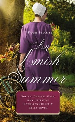 An Amish Summer: Four Stories by Gray, Shelley Shepard