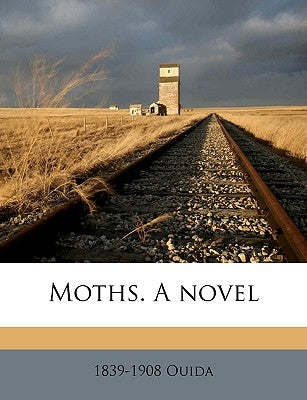 Moths. a Novel Volume 2 by Ouida