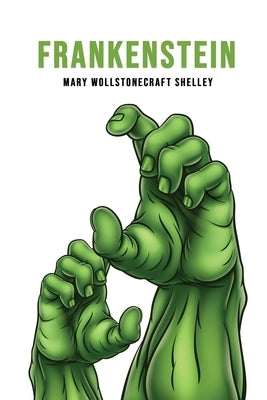 Frankenstein by Shelley, Mary Wollstonecraft