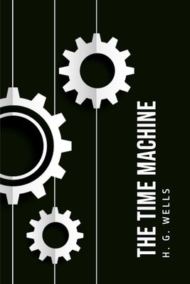 The Time Machine by Wells, H. G.