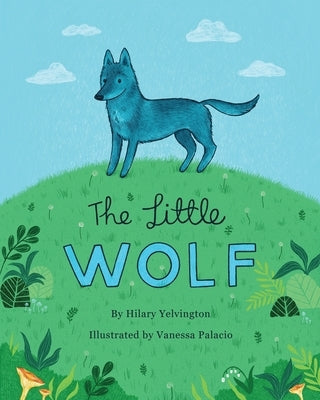 The Little Wolf by Yelvington, Hilary