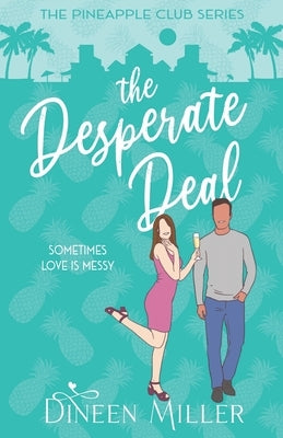 The Desperate Deal: A Hidden Identity Romantic Comedy by Miller, Dineen