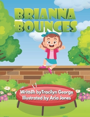 Brianna Bounces by George, Tracilyn