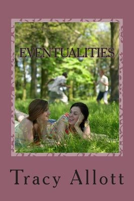 Eventualities: a collection of short stories by Allott, Tracy Dawn