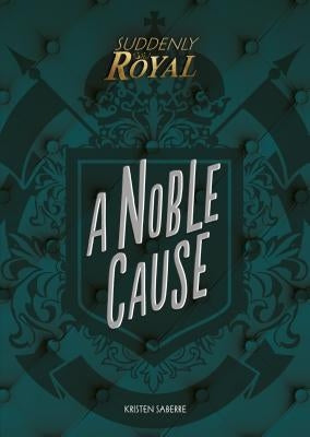 A Noble Cause by Saberre, Kristen