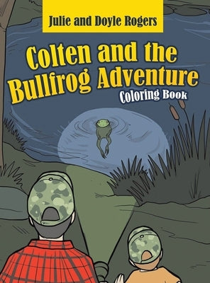 Colten and the Bullfrog Adventure by Rogers, Julie