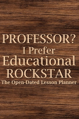 Professor? I Prefer Educational Rockstar 2022 Planner by Paperland