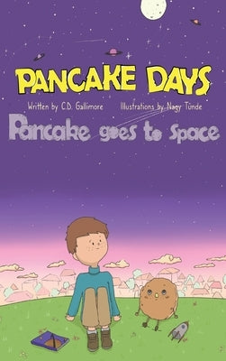 Pancake Days: Pancake Goes to Space by Gallimore, Charles D.