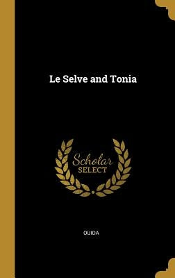 Le Selve and Tonia by Ouida