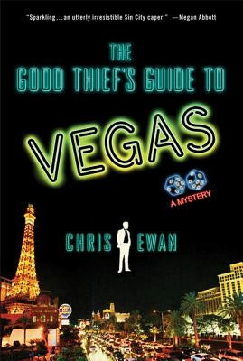 The Good Thief's Guide to Vegas: A Mystery by Ewan, Chris