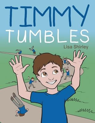 Timmy Tumbles by Shirley, Lisa