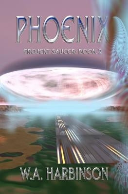 Phoenix: Projekt Saucer, Book 2 by Webb, Adam