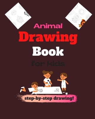 Animal drawing book for kids step-by-step drawing!: A simple step-by-step guide to drawing animals by Zoldic