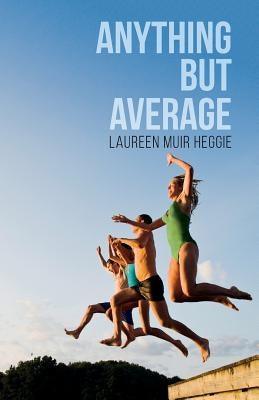 Anything But Average by Heggie, Laureen Muir