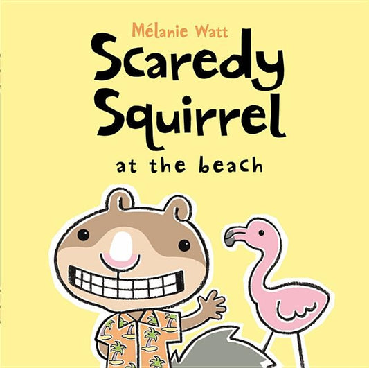 Scaredy Squirrel at the Beach by Watt, Mélanie