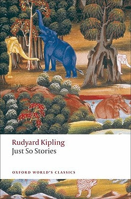 Just So Stories: For Little Children by Kipling, Rudyard