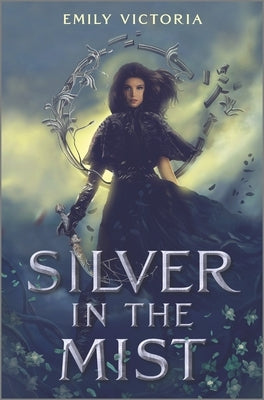 Silver in the Mist by Victoria, Emily