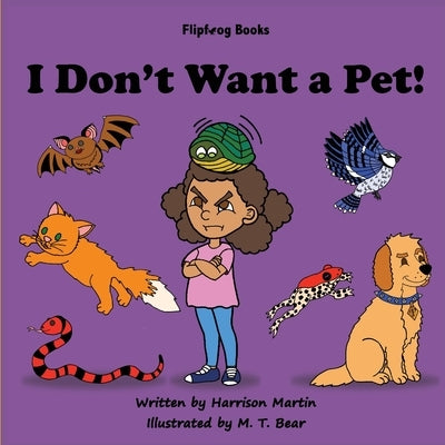 I Don't Want a Pet! by Martin, Harrison