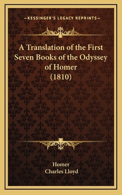 A Translation of the First Seven Books of the Odyssey of Homer (1810) by Homer