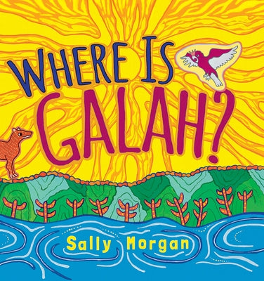 Where Is Galah? by Morgan, Sally