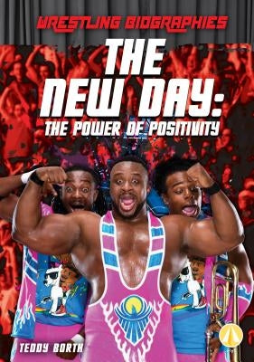 The New Day: The Power of Positivity by Borth, Teddy