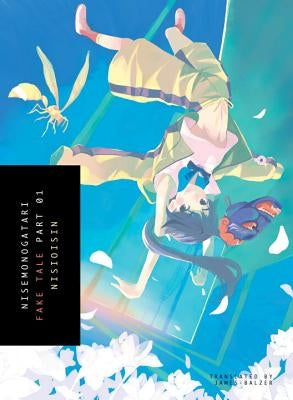 Nisemonogatari, Part 1: Fake Tale by Nisioisin