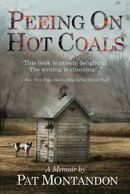 Peeing on Hot Coals: Drowning the Devil by Montandon, Pat