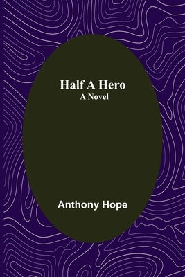 Half a Hero by Hope, Anthony