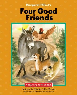 Margaret Hillert's Four Good Friends by Hillert, Margaret