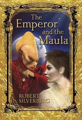 The Emperor and the Maula by Silverberg, Robert